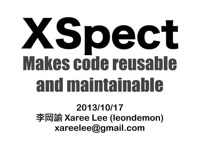 XSpect, a lightweight library to make your code reusable and maintainable.