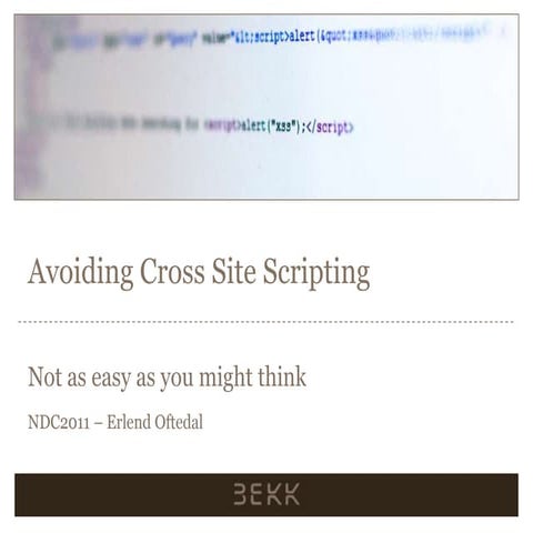 Avoiding Cross Site Scripting - Not as easy as you might think