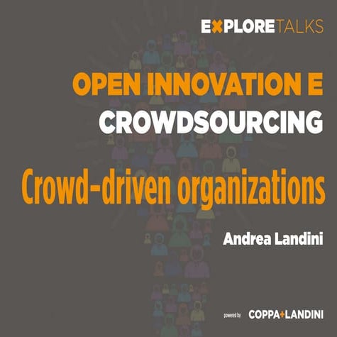 Explore Talks on "Open Innovation & Crowdsourcing": crowd-driven organizations