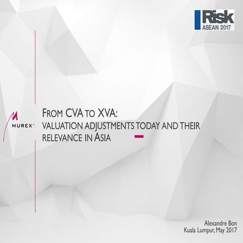 RiskAsean 2017: the relevance of CVA & XVAs in Asia 