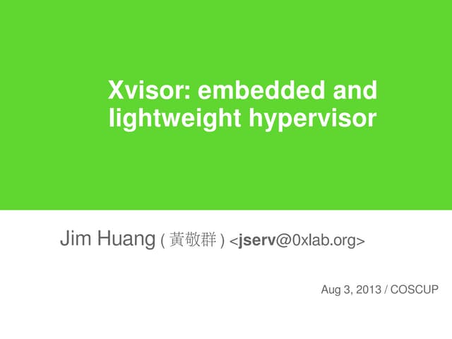 Xvisor: embedded and lightweight hypervisor