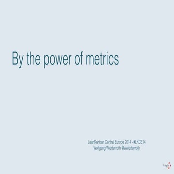 By the power of metrics