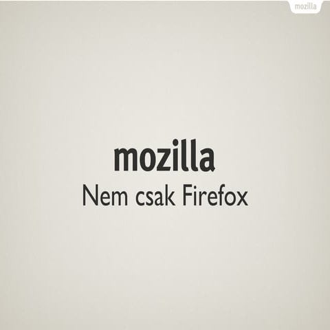 A Mozilla nem csak Firefox