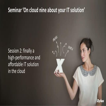 Session 2:  'On cloud nine about your IT solution'