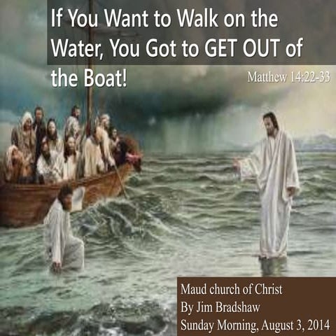 M2014 s58 if you want to walk on water 8 3-14 sermon