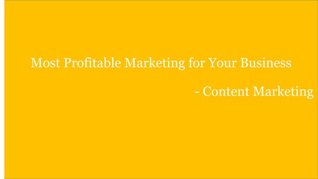 Most Profitable Marketing for Your Business - Content Marketing