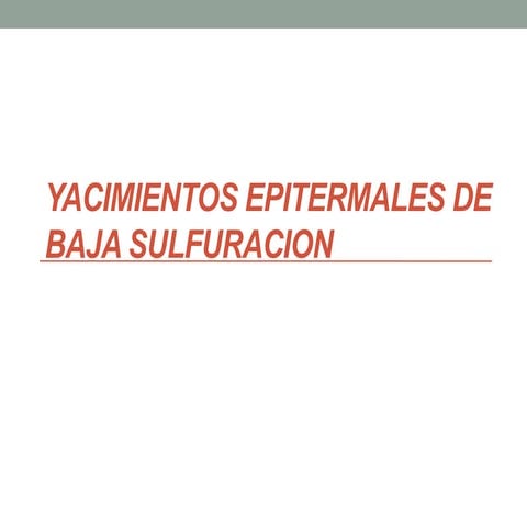 yacimientos Epitermales de baja sulfuracion 