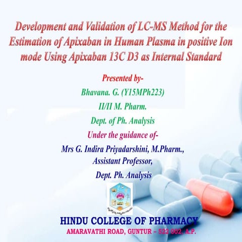 Validation and method development of Apixaban A research project.