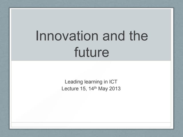 Innovation and the future: Y3 ssp 12 13 l15