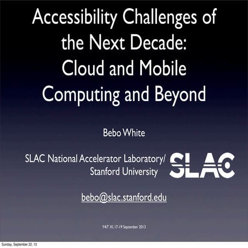 Accessibility Challenges of the Next Decade: Cloud and Mobile Computing and B...