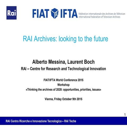 RAI Archives: Looking to the future. Alberto Messina, Laurent Boch, RAI.