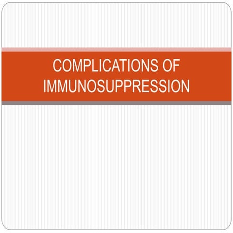 Complications of immunosuppression