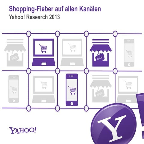 "Shopping-Fieber auf allen Kanälen" - Yahoo! Deutschland Retail-Studie 2013