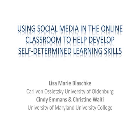 Using Social Media in the Online Classroom to Help Develop Self-Determined Le...