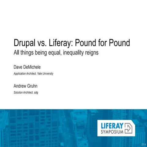 Liferay v. Drupal: Pound for Pound @ Liferay Symposium 2014 - Findings from t...
