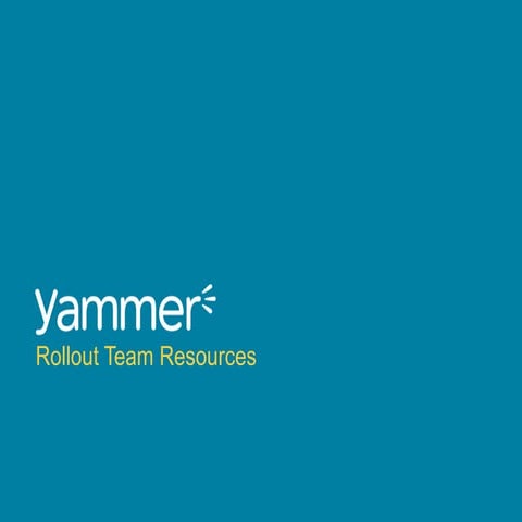 Yammer Rollout Team Resources