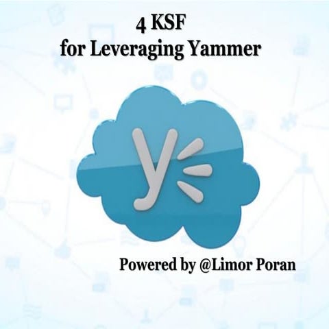  4 KSFfor leveraging Yammer  