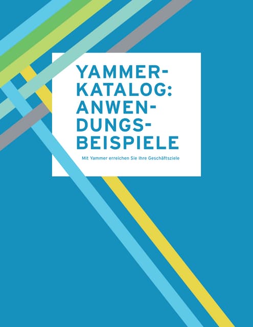 Yammer Katalog: Anwendungsbeispiele – Mit Yammer erreichen Sie Ihre Geschäftsziele