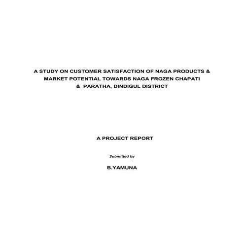 A STUDY ON CUSTOMER SATISFACTION OF NAGA PRODUCTS & MARKET POTENTIAL  TOWARDS...