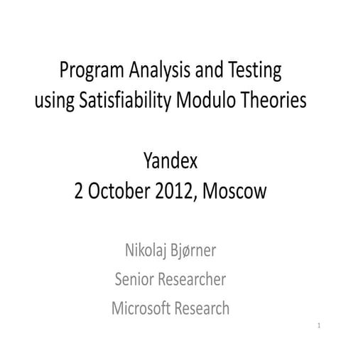 Николай Бьернер «Program Analysis and Testing using Efficient ...