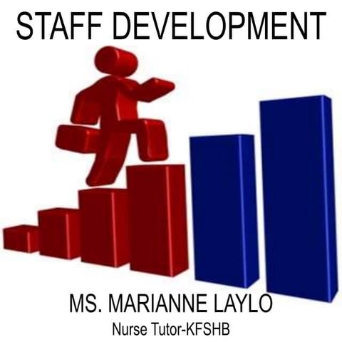 STAFF DEVELOPMENT IN NURSING