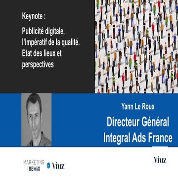 Yann Le Roux publicité digitale, l’impératif de la qualité. etat des lieux et...