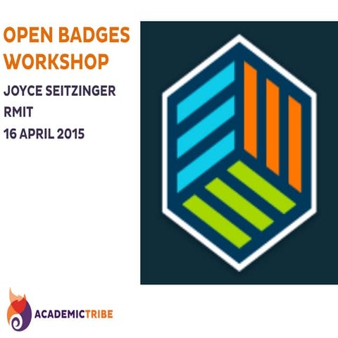 Open Badges Workshop - RMIT April 2015