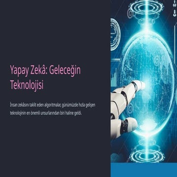 Yapay Zekâ: Geleceğin Teknolojisi ve Uygulama Alanları | PPTX