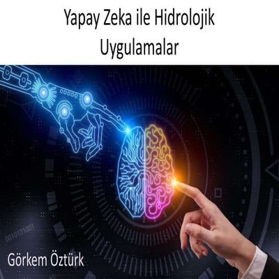 Yapay zeka ile hidrolojik uygulamalar | PPTX