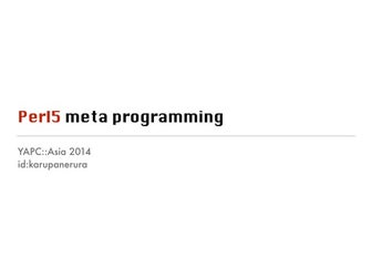 Perl5 meta programming