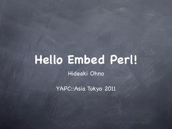 Yapcasia2011 - Hello Embed Perl