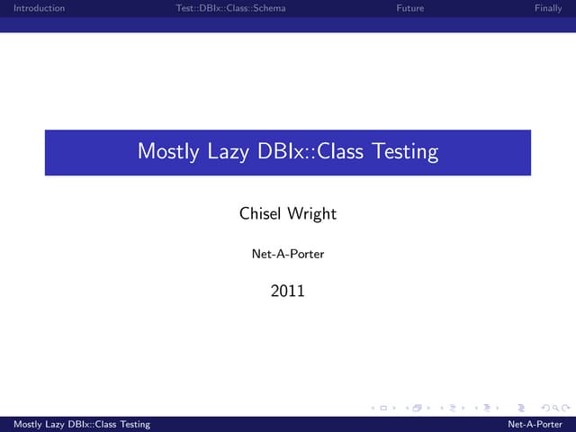 YAPC::EU::2011 - Mostly Lazy DBIx::Class Testing