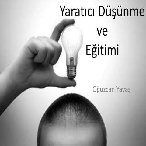 Yaratıcı Düşünme ve Eğitimi