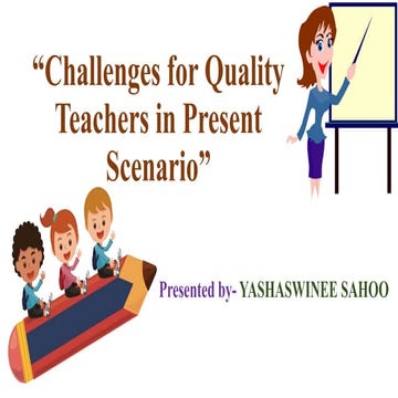 Challenges for quality teachers in present scenario