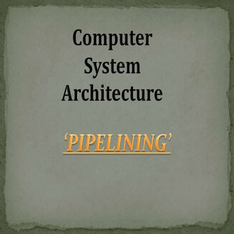 Pipelining in Computer System Achitecture