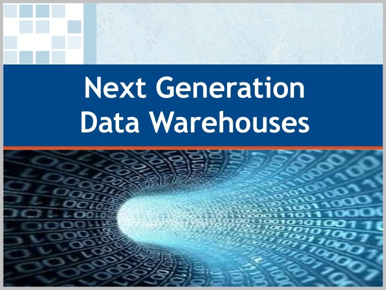 Next Generation Data warehouses