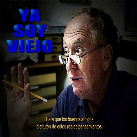 Ya soy viejo