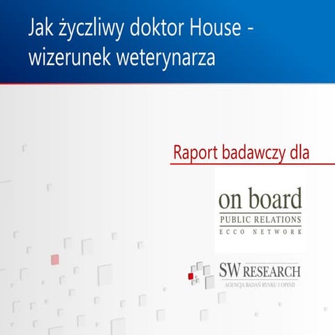 Raport reterynaryjny - życzliwy doktor House