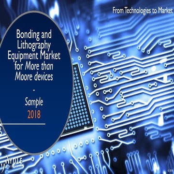 Bonding and Lithography Equipment Market for More than Moore Devices by Yole ...