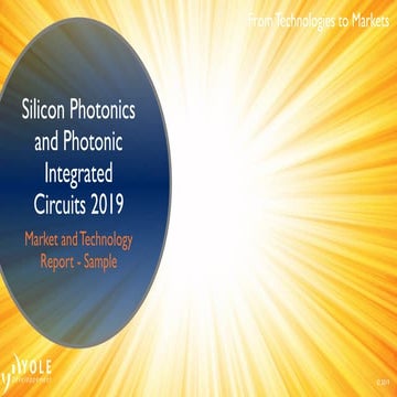 Silicon Photonics and Photonic Integrated Circuits 2019 by Yole Développement