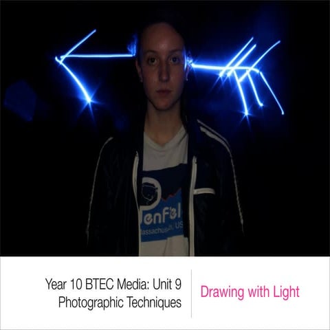 BTEC Media Unit 9: Photographic Techniques (Light Drawing)