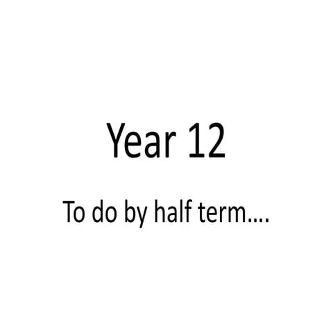 Year 12 to do