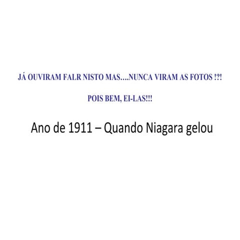 Year 1911 When Niagara Frozen (Very Rare Photos)