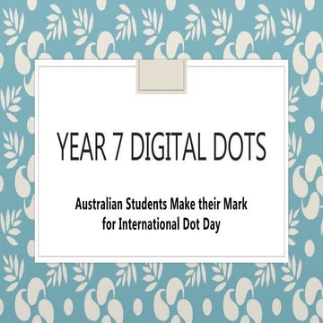 Year 7 dots