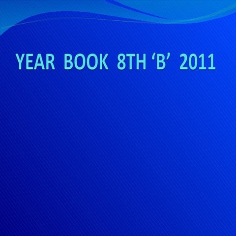 Year  book  8 th ‘b’  2011