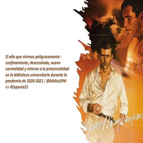 El año que vivimos peligrosamente : la biblioteca universitaria durante la pandemia 2020-2001 / Biblioteca UPM #Expania21