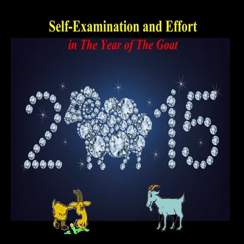 Self-Examination & Effort in The Year of The Goat