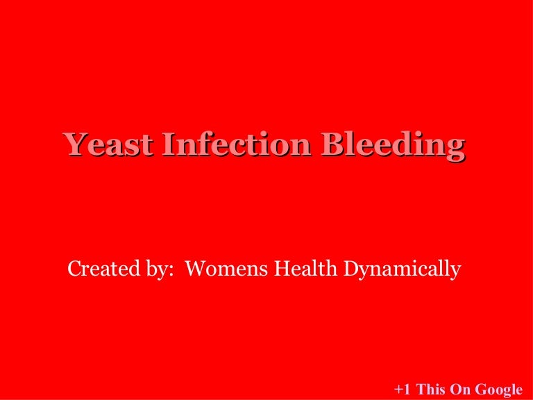 Yeast Infection Bleeding