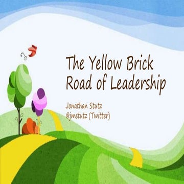 The Yellow Brick Road of Leadership - Lessons from the Wizard of Oz | PPTX