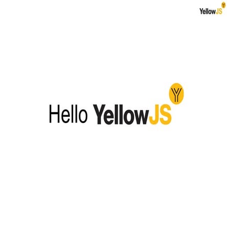 Hello YellowJS | PPTX